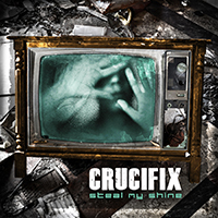 Crucifix (USA) - Steal My Shine (Single)