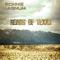 Ronnie Magnum - Roads Of Texas (Single)