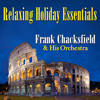 Chacksfield, Frank - Relaxing Holiday Essentials