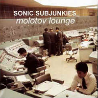 Sonic Subjunkies - Molotov Lounge