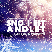 Nordstoga, Aasmund - Sno i eit andlet (Single) (feat. Sigrid Moldestad & Sver)