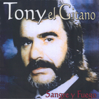 Tony El Gitano - Sangre Y Fuego