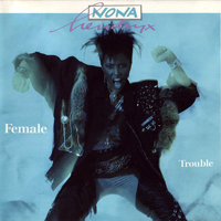 Hendryx, Nona - Female Trouble