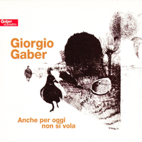 Giorgio Gaberscik - Anche per oggi non si vola (Reissue 2001: CD 1)