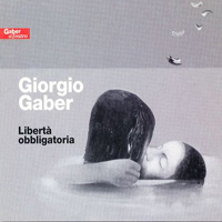 Giorgio Gaberscik - Liberta obbligatoria (CD 1)