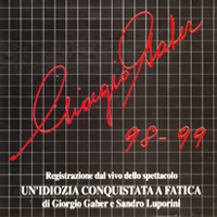 Giorgio Gaberscik - Un'idiozia conquistata a fatica 98-99 (CD 1)