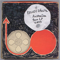 Kelley Stoltz - Australia It Speaks For Itself (Australian Tour LP 2003)