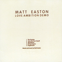 Easton, Matt - Love Ambition (Demo EP)