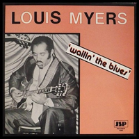 Myers, Louis - Wailin' The Blues (LP)