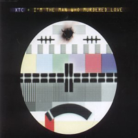 XTC - I'm The Man Who Murdered Love (Single)