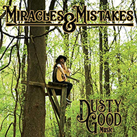 Dusty Good Music - Miracles & Mistakes