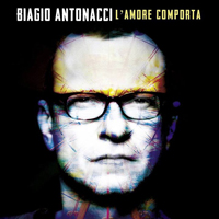 Biagio Antonacci - L'amore Comporta