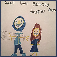 Bass, Gabriel - Small Town Paradox