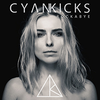 Cyan Kicks - Rockabye (Single)