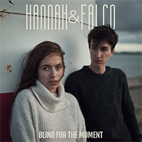 Hannah & Falco - Blind For The Moment