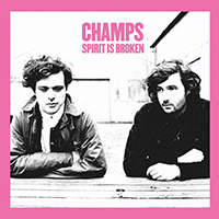 Champs - Spirit Is Broken (EP)