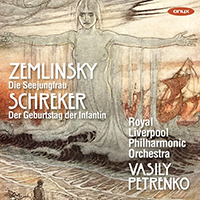Royal Liverpool Philharmonic Orchestra - Zemlinsky: Die Seejungfrau, Schreker: Der Geburtstag der Infantin