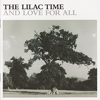 Lilac Time - And Love For All