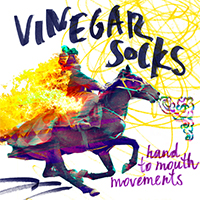 Vinegar Socks - Hand To Mouth Movements