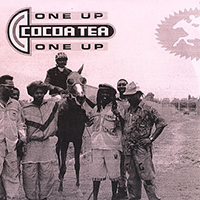 Cocoa Tea - One Up (2009 Remaster)
