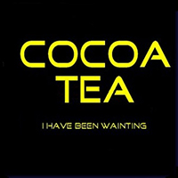 Cocoa Tea - I Have Been Waiting