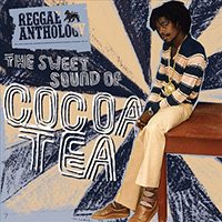 Cocoa Tea - Reggae Anthology - The Sweet Sound Of Cocoa Tea (CD 1)