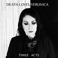 Death Loves Veronica - Three Acts