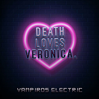 Death Loves Veronica - Vampiros Electric