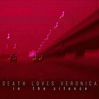 Death Loves Veronica - In The Silence (Single)