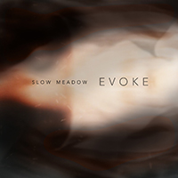 Slow Meadow - Evoke (Single)