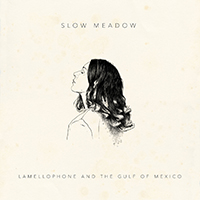 Slow Meadow - Lamellophone And The Gulf Of Mexico (Single)