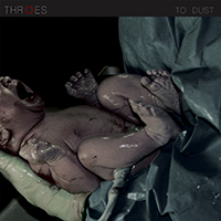 Throes (USA) - To Dust