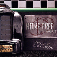 Home Free - Kickin' It Old School