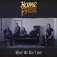 Home Free - What We Ain't Got (Single)