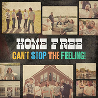 Home Free - Can't Stop The Feeling! (Single)