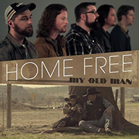 Home Free - My Old Man (Single)