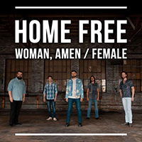 Home Free - Woman, Amen / Female (Single)