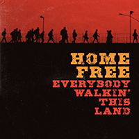 Home Free - Everybody Walkin' This Land (Single)
