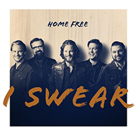 Home Free - I Swear (Single)