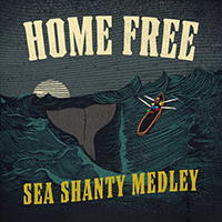 Home Free - Sea Shanty Medley (Single)