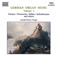 Payne, Joseph - German Organ Music, Vol. 1 (Fischer, Praetorius, Bohm, Sheiedemann & others)