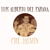 Luis Alberto del Parana - Che Jasmin (Single)