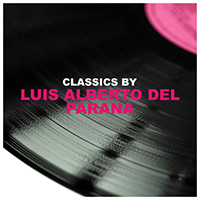 Luis Alberto del Parana - Classics by Luis Alberto Del Parana (EP)