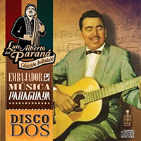 Luis Alberto del Parana - Coleccion inolvidable, Musica Paraguaya
