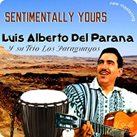 Luis Alberto del Parana - Sentimentally Yours (new remastering)