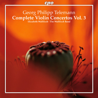 Elizabeth Wallfisch & The Wallfisch Band - Telemann: Complete Violin Concertos, Vol. 3