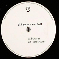 D. Kay & Rawfull - Bowser / Soulshaker