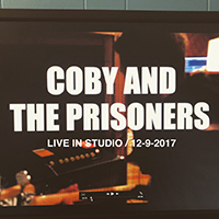 Coby & The Prisoners - Live In Studio 12/9/17