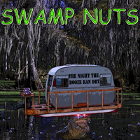 Swamp Nuts - The Night: The Booze Ran Dry (EP)