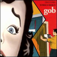 GOB - The World According to GOB